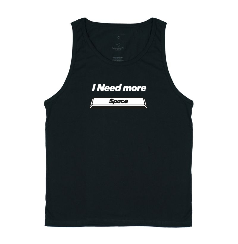 I Need More Space | Preciso de mais Espaço - Regata