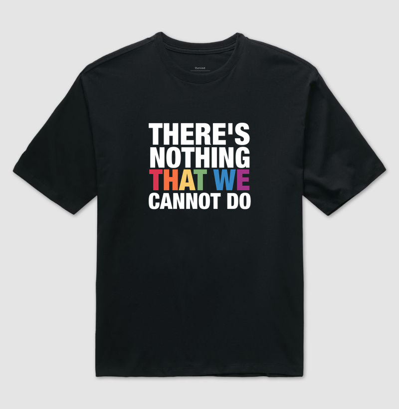There's nothing that We cannot do