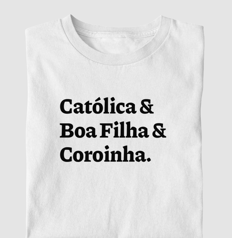 Católica & Boa Filha & Coroinha - Infantil - Camiseta Infantil