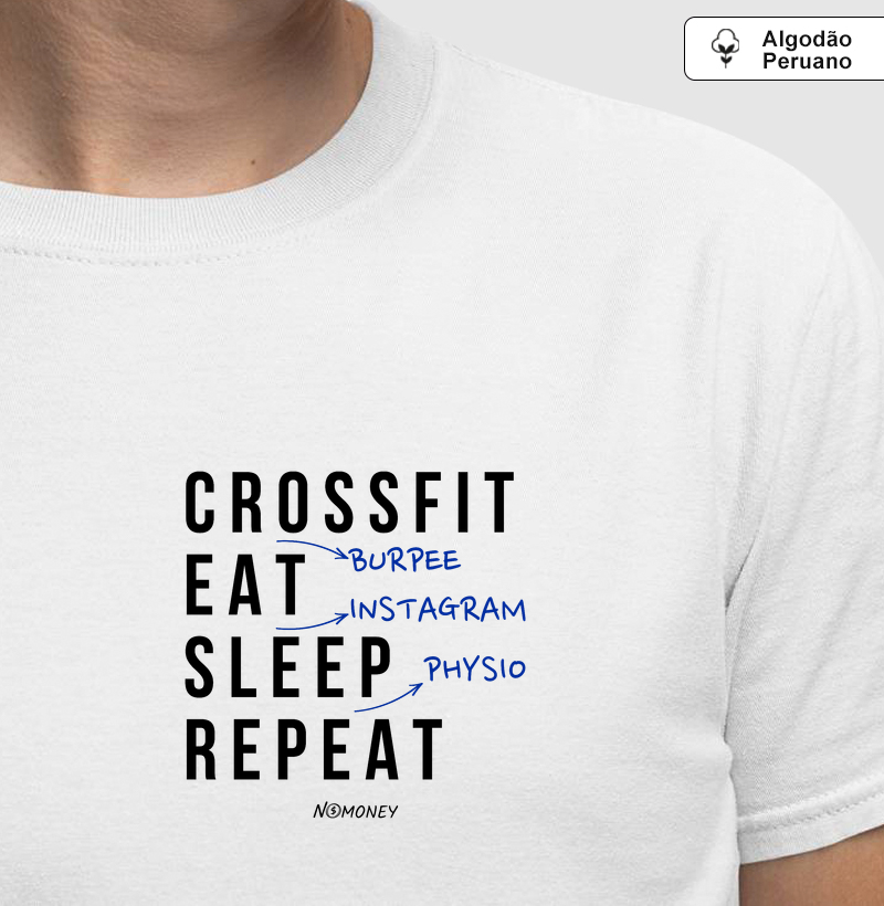 Camiseta Crossfit (Burpee). Eat. Sleep. Repeat. - Algodão Peruano