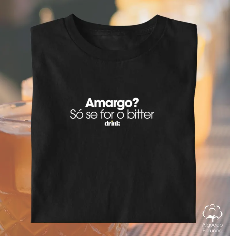 Amargo? Só se for o bitter