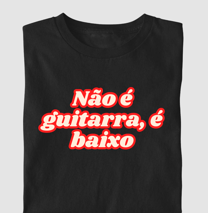 Não é guitarra, é baixo