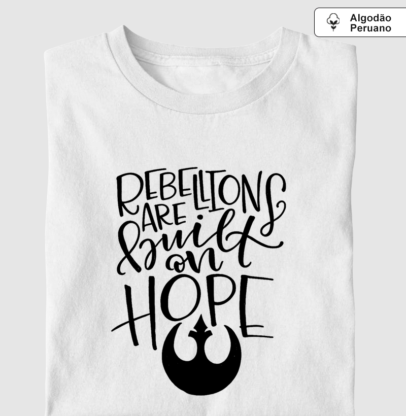 Rebellions are built on hope - Aliança Rebelde - Star Wars