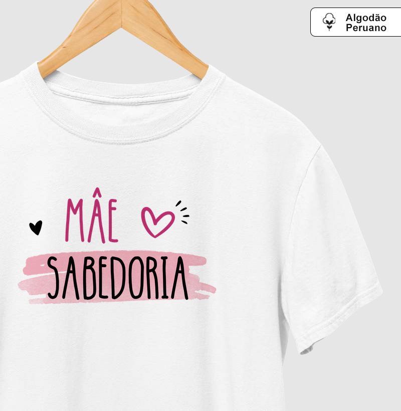 Camiseta "Mãe, Sabedoria" O Legado