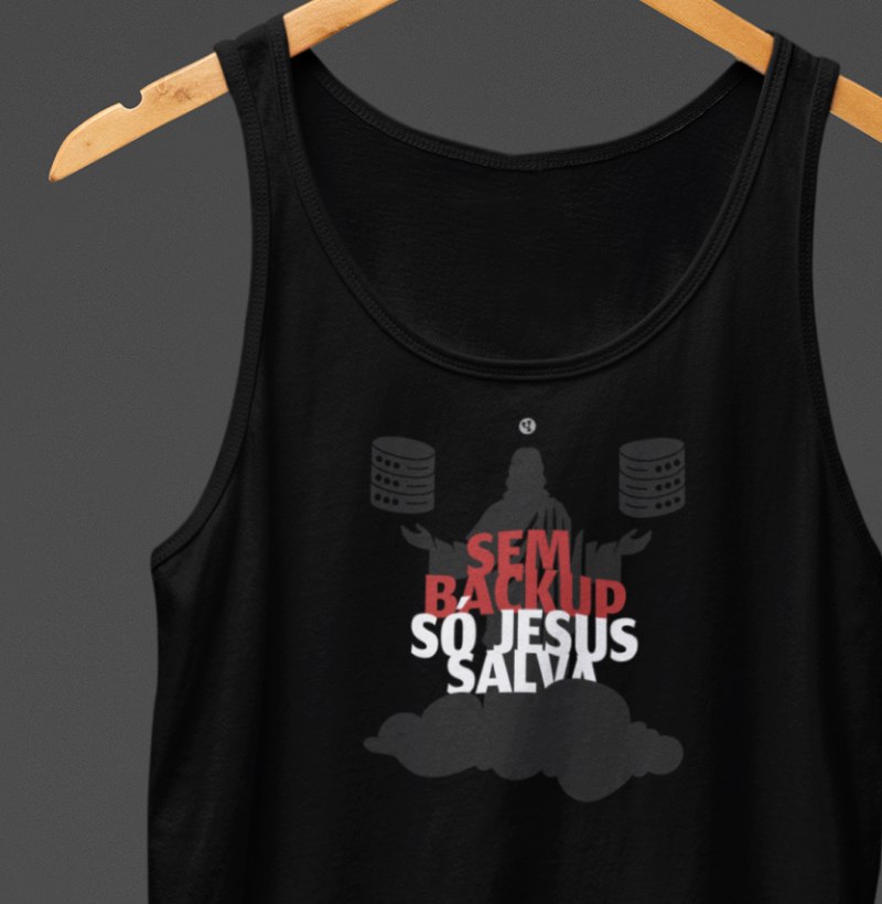 Sem Backup só Jesus Salva