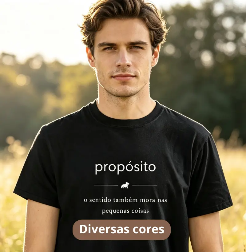 PROPÓSITO - O sentido também mora nas pequenas coisas - Modo Capivara -  Camiseta