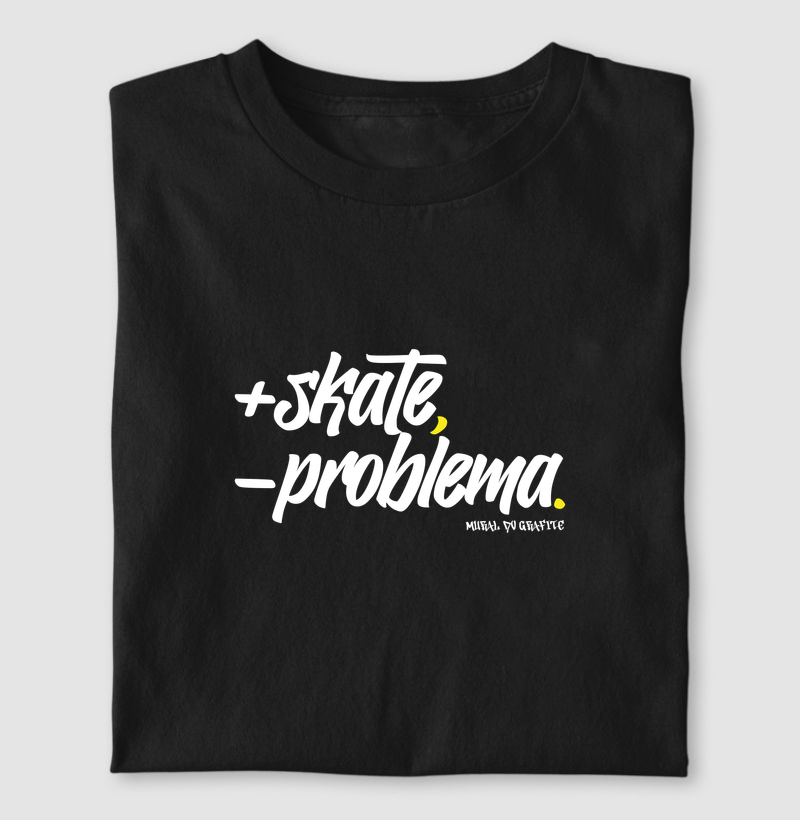 + skate, - problema.