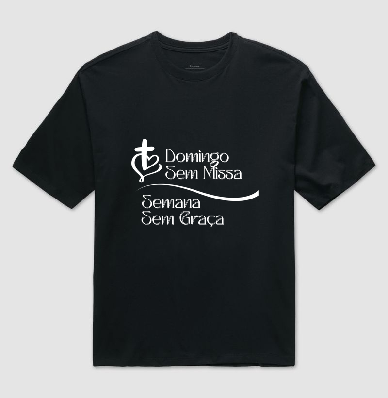 Camiseta Domingo sem missa… semana sem graça