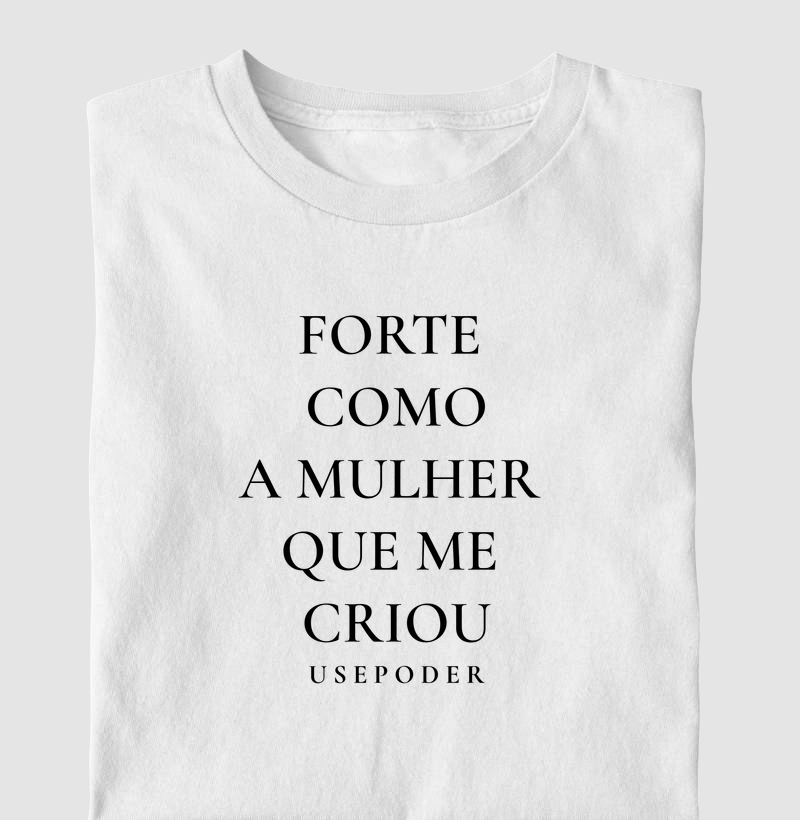 Forte como a Mulher que me Criou
