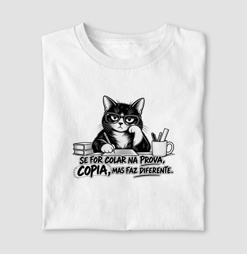 Se for colar na prova, copia, mas faz diferente - gato