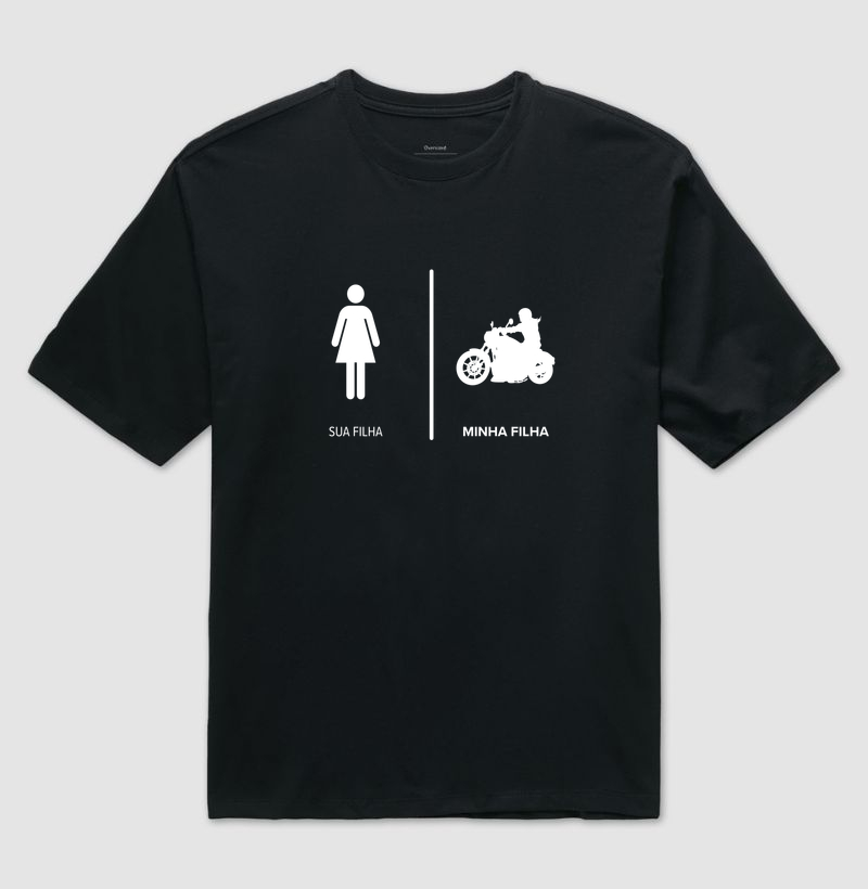 Minha Filha Custom - Camiseta Oversized