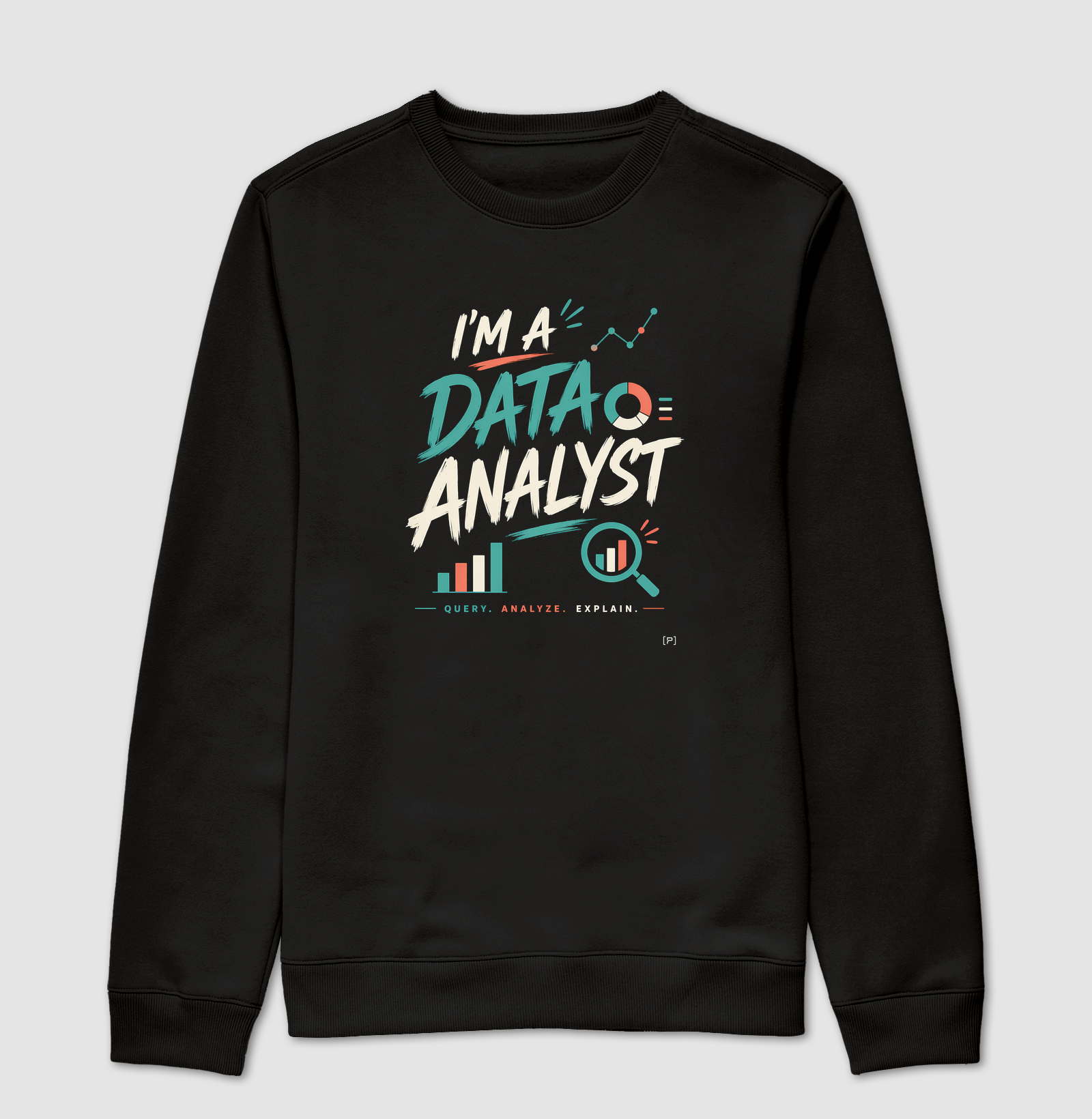 Suéter Slim I’m a Data Analyst — Query, Analyze, Explain