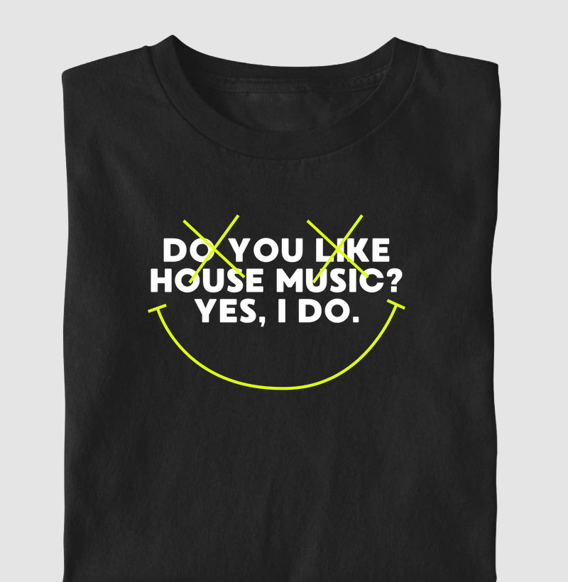 Do you like House Music?