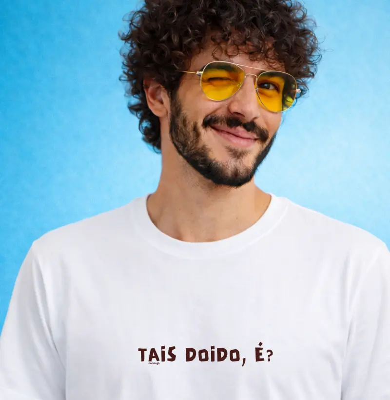 Tais Doido, É?
