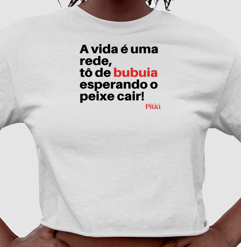 Amazonês. tô de bubuia esperando o peixe cair!