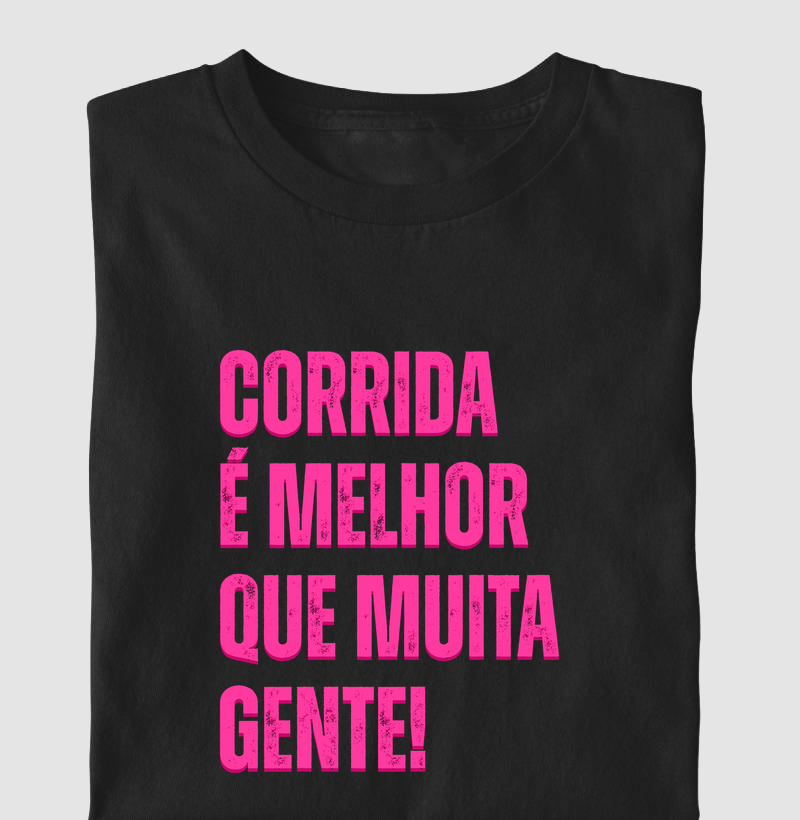 Camiseta Corrida - Corrida É Melhor Que Muita Gente - Rosa