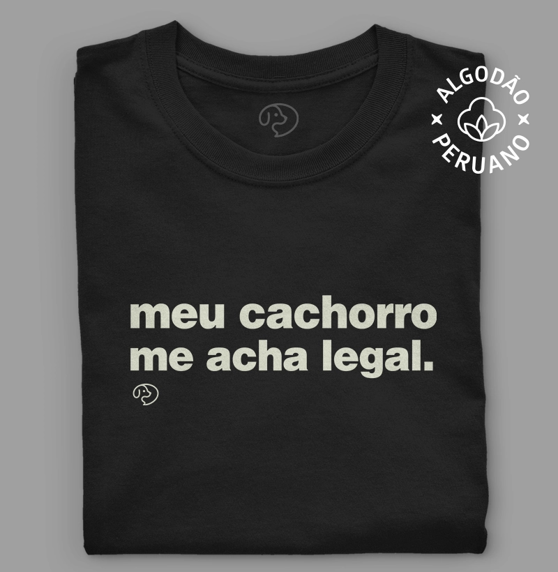 Meu cachorro me acha legal