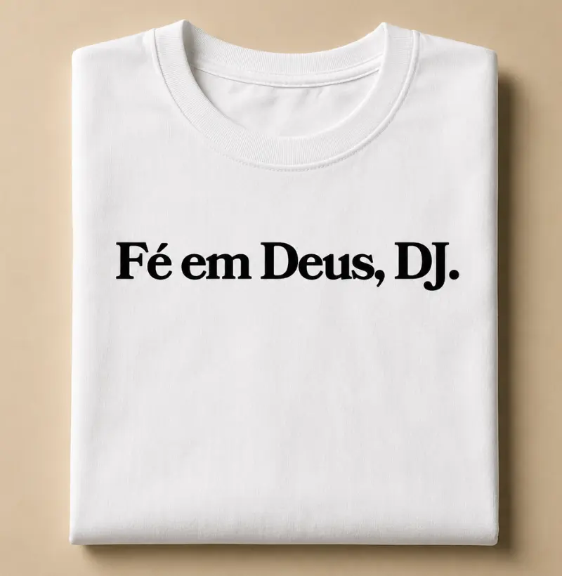 Fé em Deus, DJ!