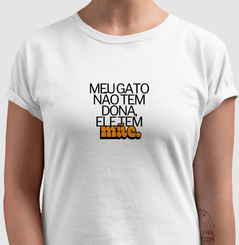 Meu Gato Não Tem Dona, Ele Tem Mãe