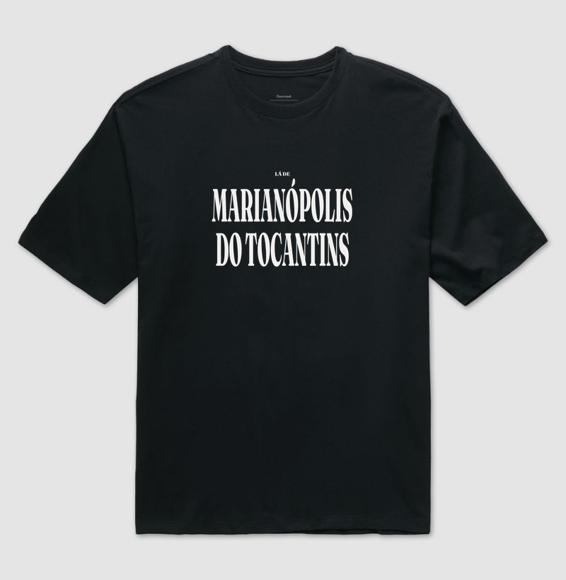 Marianópolis do Tocantins | Tipografia TO - Camiseta Oversized