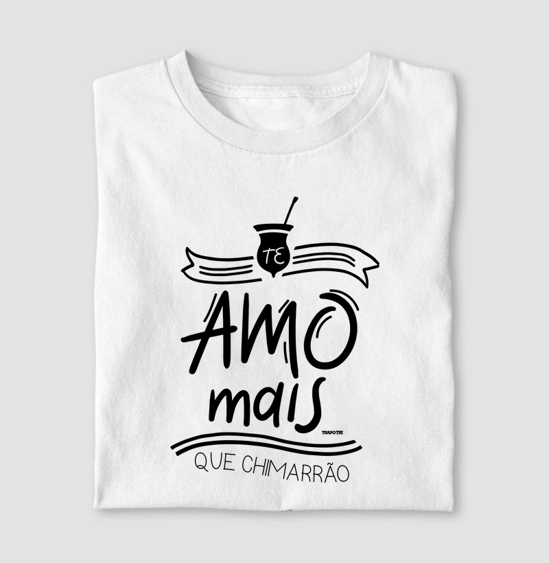 Te Amo Mais Que Chimarrão