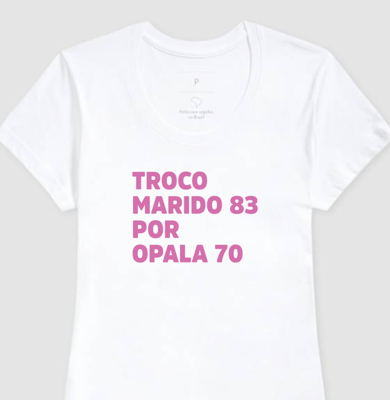 TROCO MARIDO POR OPALA FRASE