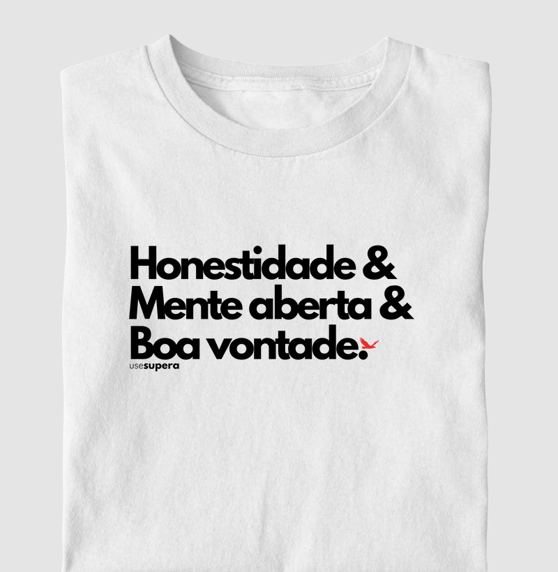 Camiseta "Honestidade & Mente Aberta & Boa vontade"