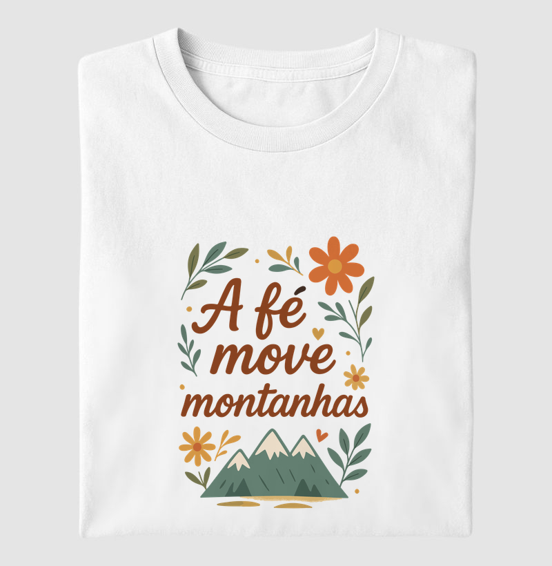 Camiseta a fé move montanhas