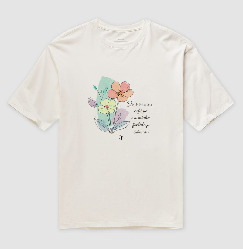 Deus é o meu refúgio e a minha fortaleza - Camiseta Oversized