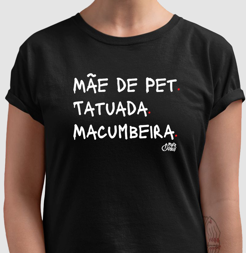 Mãe de Pet, Tatuada e Macumbeira Colors Maria Patuá