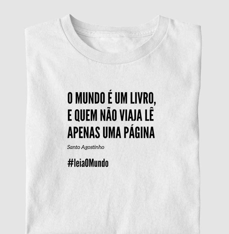 O mundo é um livro e quem não viaja lê apenas uma página