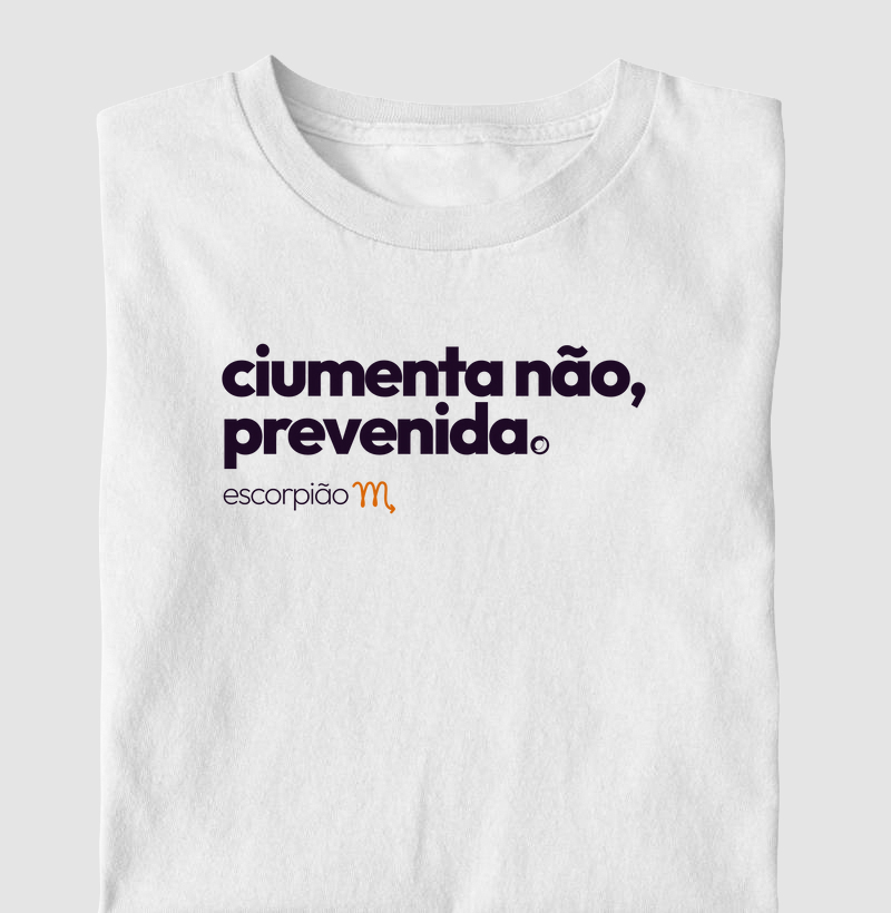 ciumenta não, prevenida. escorpião