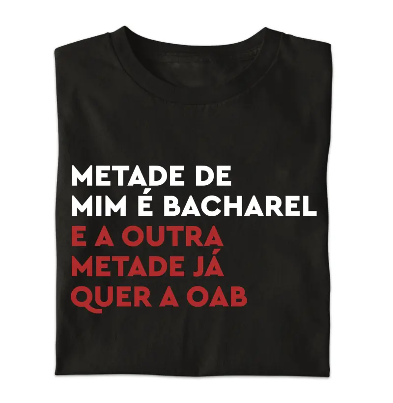 Metade de mim é bacharel e a outra metade já quer a OAB