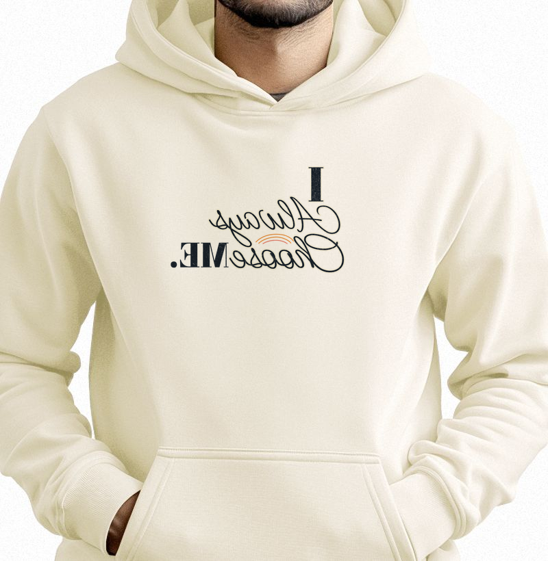 Always Choose Me - Hoodie