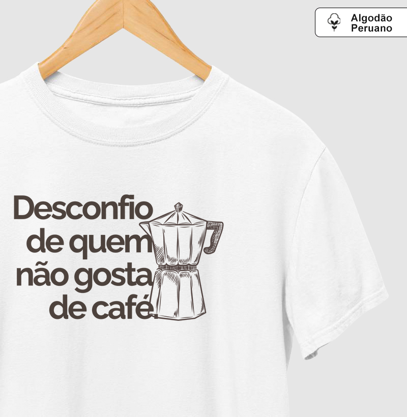 Desconfio de quem não gosta de café.
