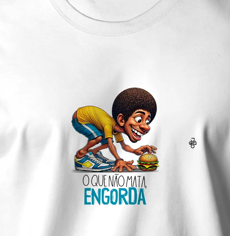 Camiseta O que não mata, engorda
