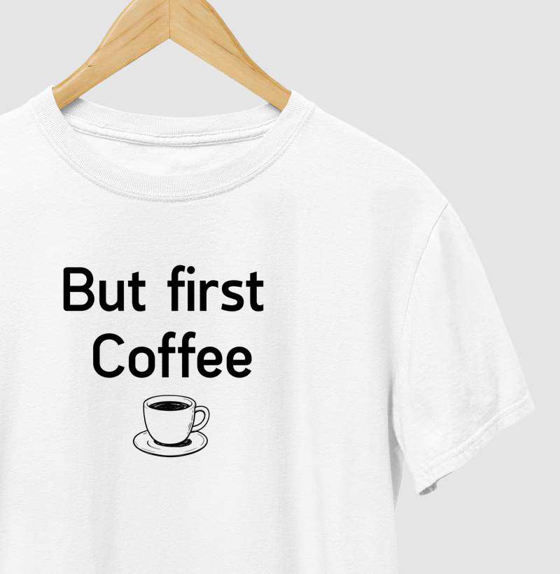 But First Coffee