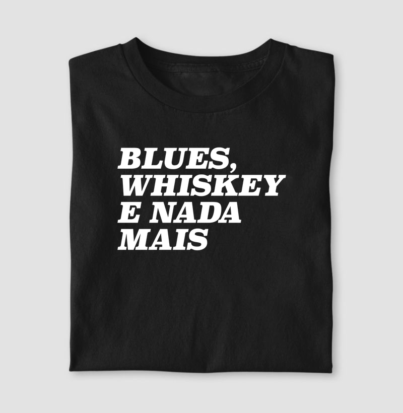 Blues, Whiskey e nada mais