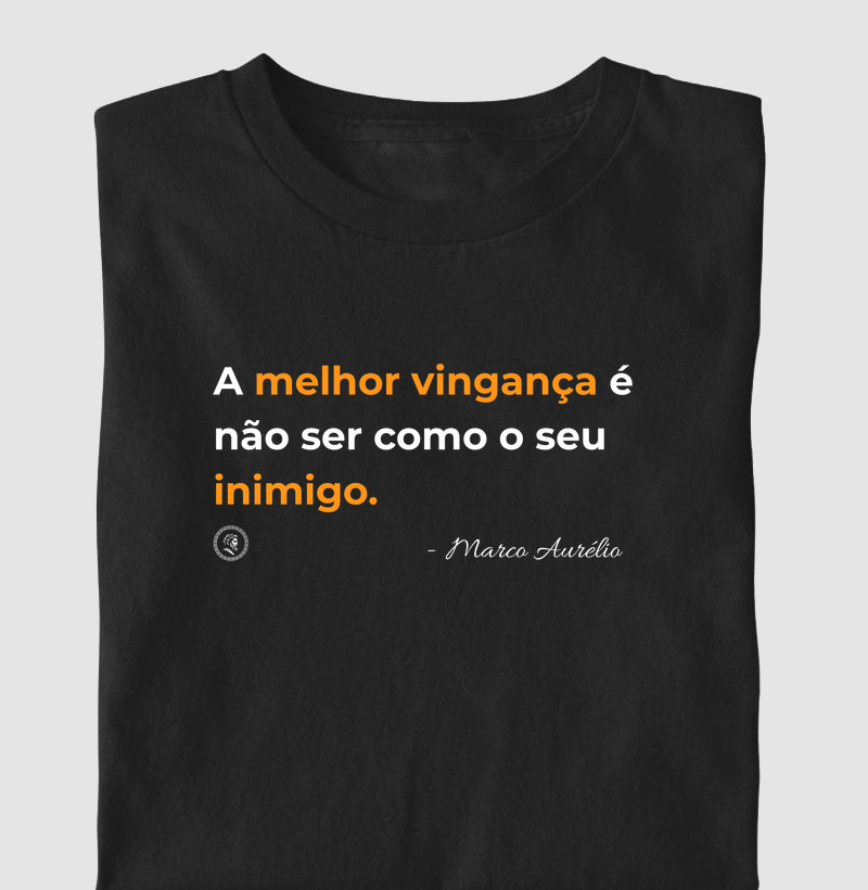 Camiseta Filosofia Estoicismo de Marco Aurélio "Melhor vingança"