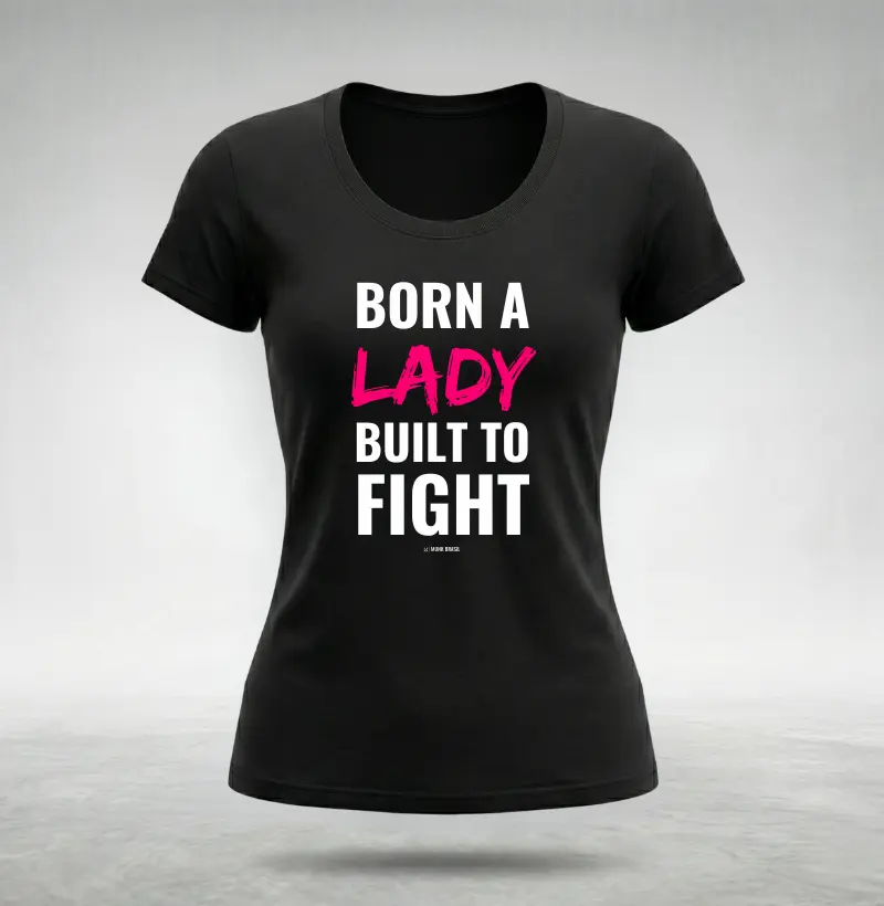 Born A Lady Built To Fight