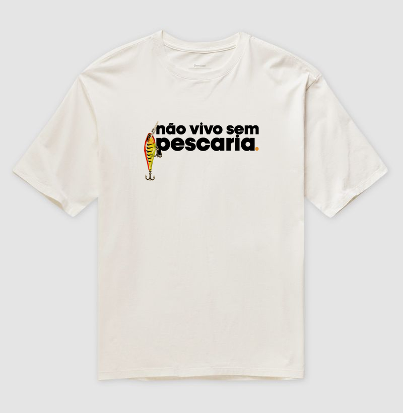 Não Vivo Sem - Camiseta Oversized