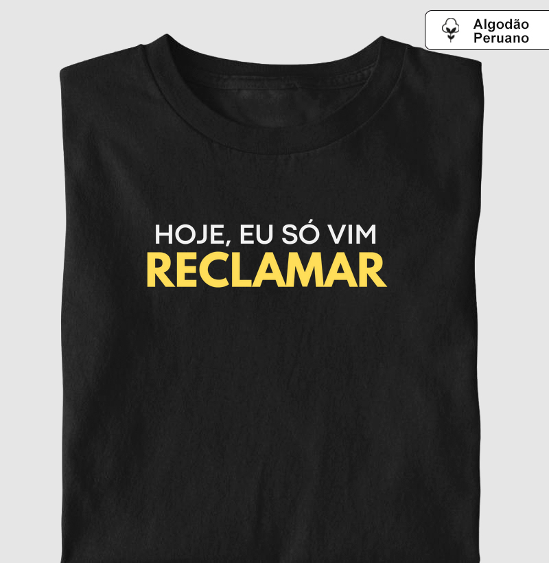 Hoje, eu só vim reclamar 1