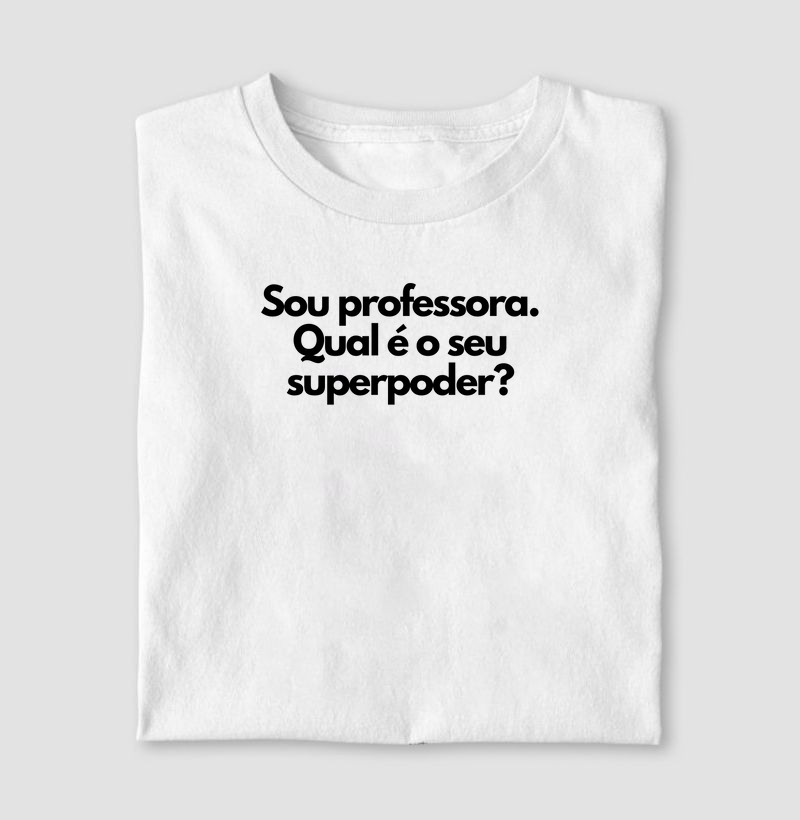 Sou professora. Qual é o seu superpoder?