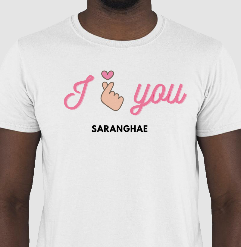 I love you - Saranghae