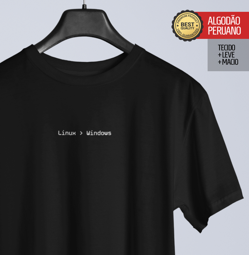 Linux Maior que Windows - Camiseta Algodão Peruano