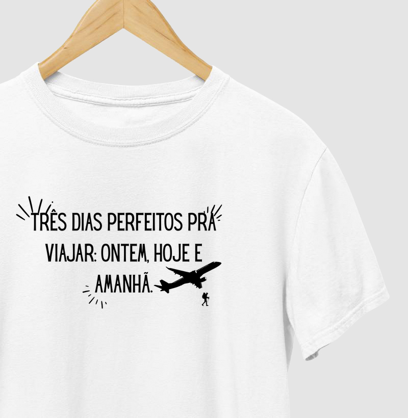 Três Dias Perfeitos Pra Viajar: Ontem, Hoje e Amanhã