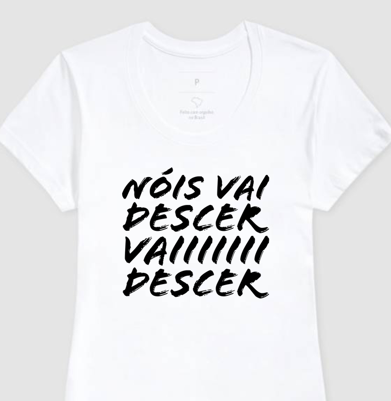 Camiseta Nóis Vai Descer