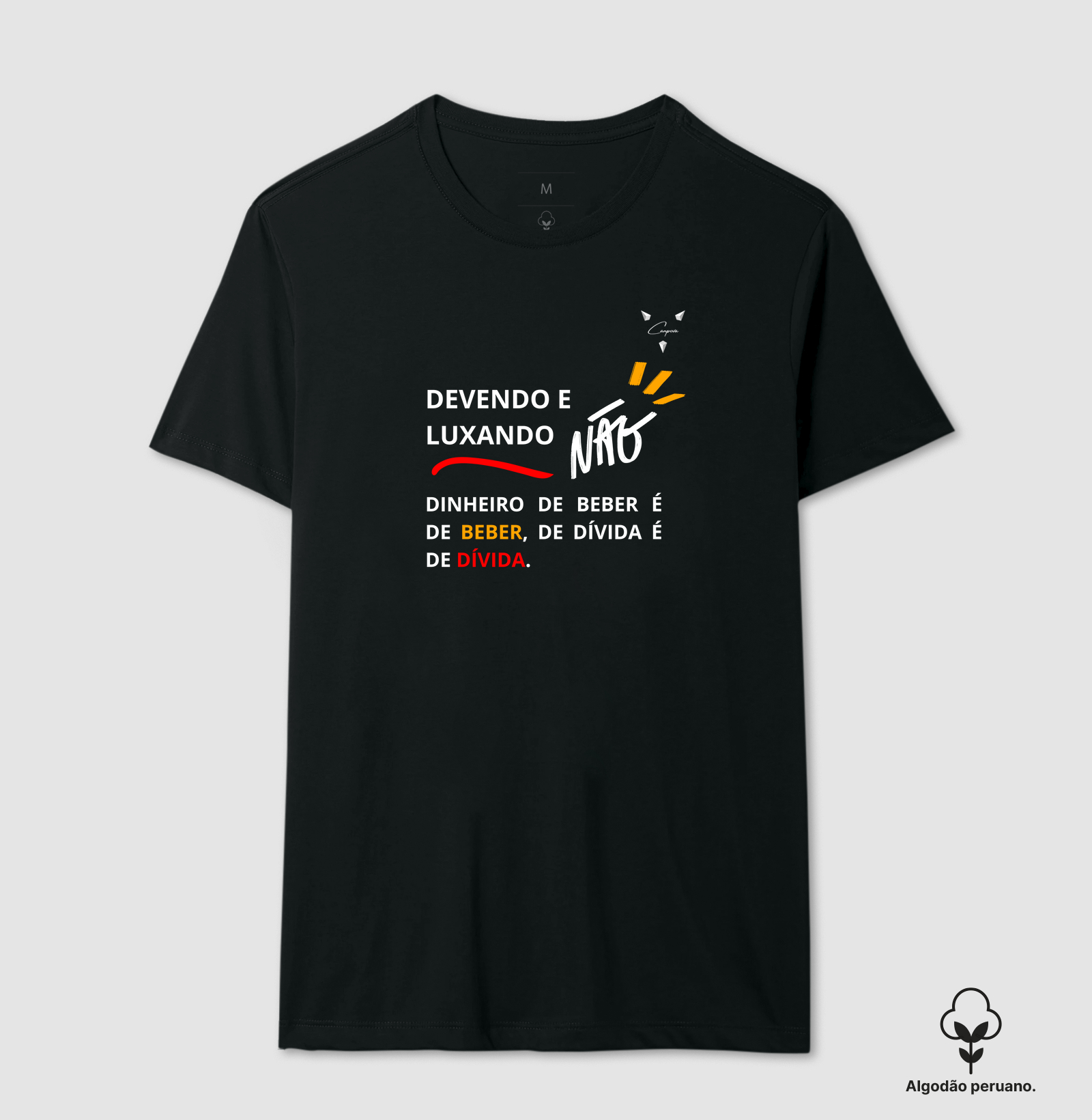 "Devendo e luxando" Linha Premium