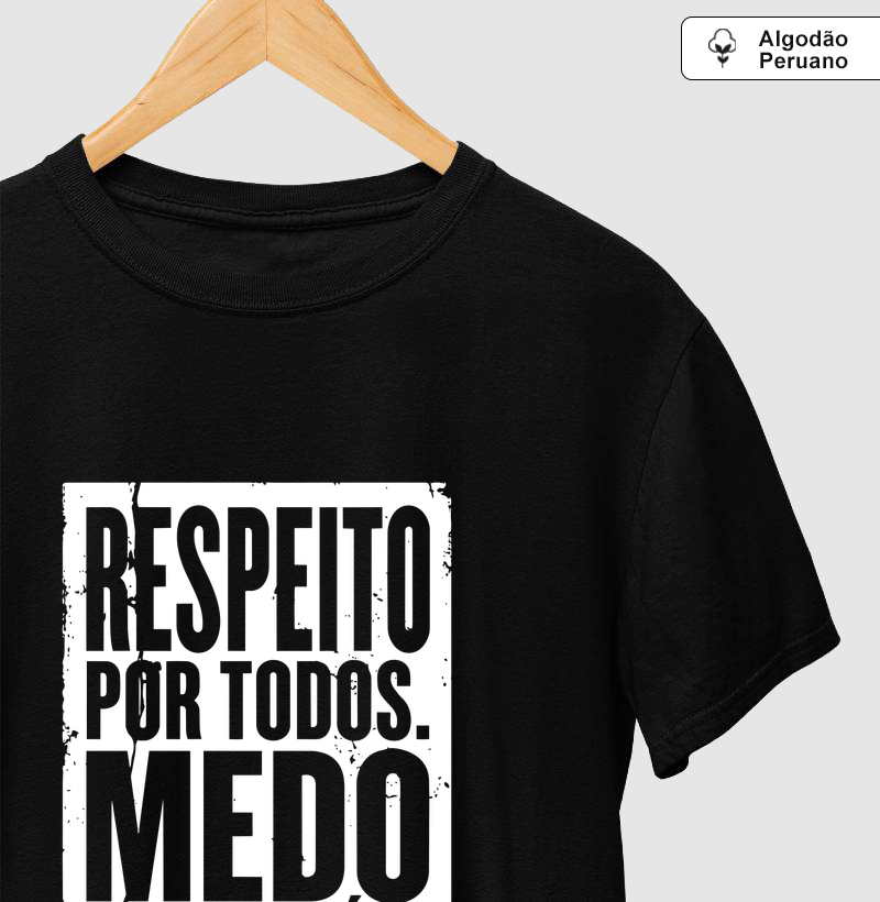 Respeito por todos, medo de ninguém
