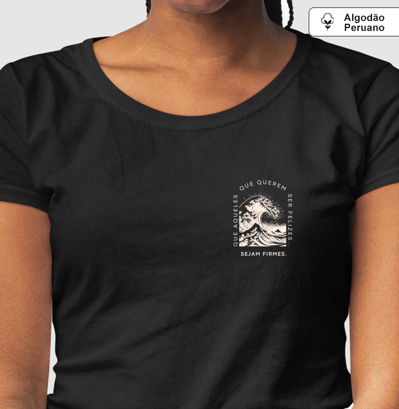 Camiseta Algodão Peruano SEJAM FIRMES Matutaremos